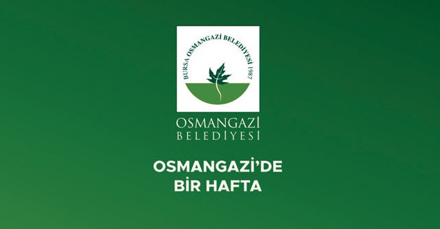 Osmangazi#039;de bir hafta (28 Eylül - 4 Ekim 2020)